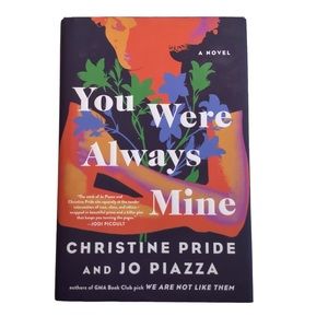 You Were Always Mine Christine Pride & Jo Piazza- Hardcover Book
